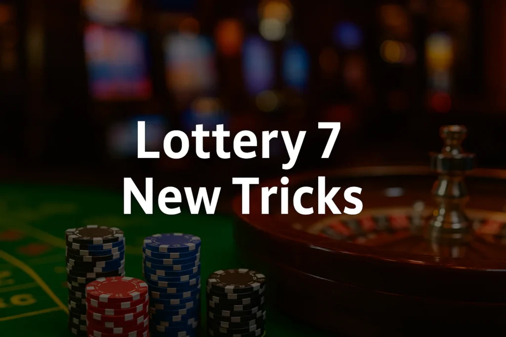 Lottery 7 New Tricks